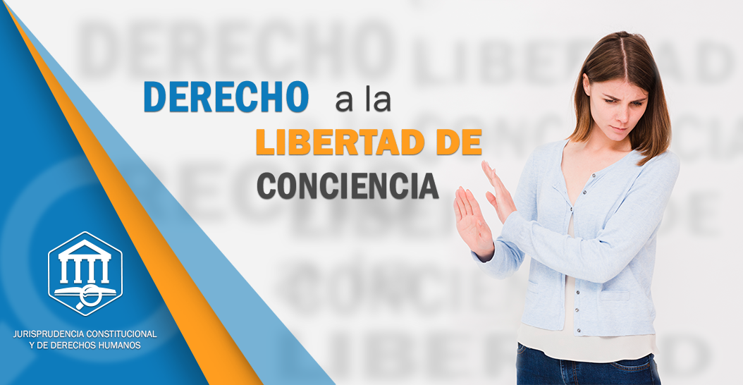 DERECHO A LA LIBERTAD DE CONCIENCIA en Derechos y garantías