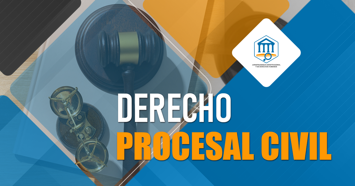 Derecho Procesal Civil