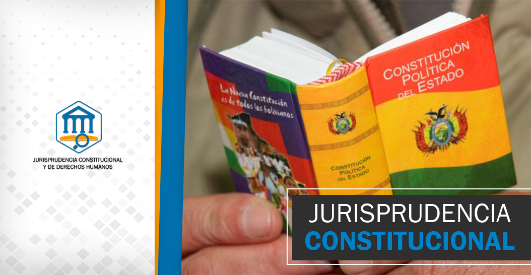 JURISPRUDENCIA CONSTITUCIONAL En Jurisprudencia Constitucional - Bolivia