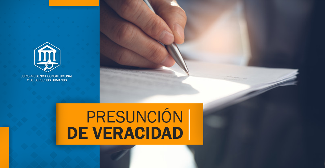 PRESUNCIÓN DE VERACIDAD
