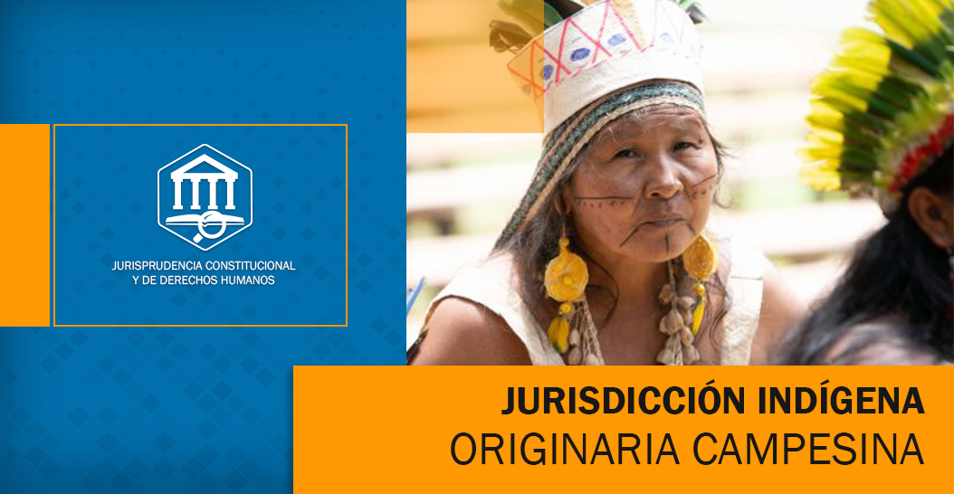 JURISDICCIÓN INDÍGENA, ORIGINARIA, CAMPESINA